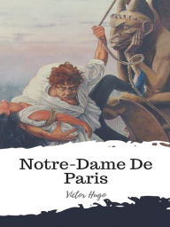 Title: Notre-Dame De Paris, Author: Victor Hugo