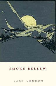 Title: Smoke Bellew, Author: Jack London