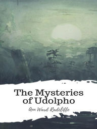 Title: The Mysteries of Udolpho, Author: Ann Ward Radcliffe