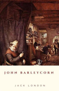 Title: John Barleycorn, Author: Jack London