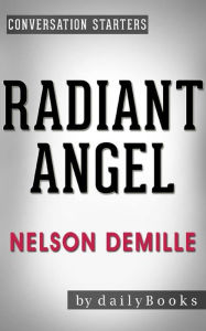 Title: Radiant Angel: by Nelson DeMille Conversation Starters, Author: dailyBooks