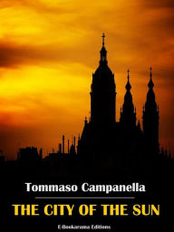 Title: The City of the Sun, Author: Tommaso Campanella