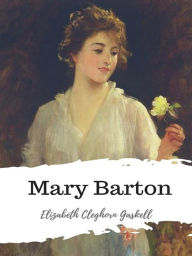 Title: Mary Barton, Author: Elizabeth Gaskell