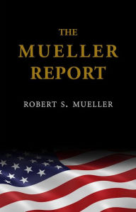 Title: The Mueller Report: The Findings of the Special Counsel Investigation, Author: Robert S. Mueller