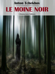 Title: Le Moine noir, Author: Anton Tchekhov