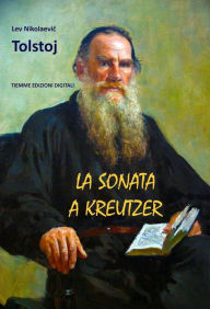 Title: La Sonata a Kreutzer, Author: Leo Tolstoy