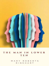 Title: The Man in Lower Ten, Author: Mary Roberts Rinehart