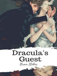 Title: Dracula's Guest, Author: Bram Stoker