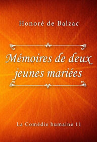 Title: Mémoires de deux jeunes mariées, Author: Honore de Balzac