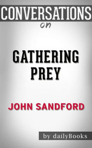 Title: Gathering Prey (A Prey Novel): by John Sandford Conversation Starters, Author: dailyBooks