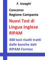 Concorso Regione Campania - I test RIPAM di lingua inglese: Quesiti a risposta multipla di lingua inglese tratti dalla banca dati del RIPAM Formez