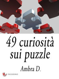 Title: 49 curiosità sui puzzle, Author: Ambra D.