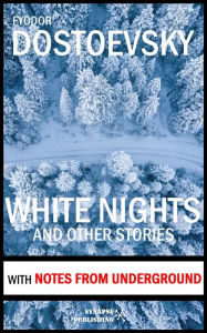 Title: White Nights: and other stories, Author: Fyodor Dostoevsky