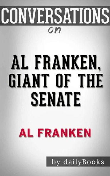 Al Franken, Giant of the Senate: by Al Franken Conversation Starters