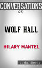 Wolf Hall: by Hilary Mantel Conversation Starters