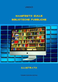 Title: Manifesto sulle Biblioteche Pubbliche: Illustrato, Author: UNESCO