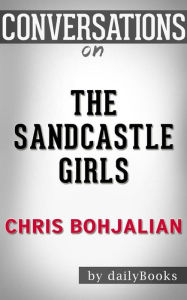 Title: The Sandcastle Girls (Vintage Contemporaries): by Chris Bohjalian Conversation Starters, Author: dailyBooks