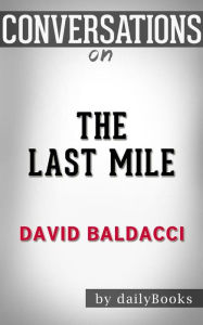 Title: The Last Mile (Memory Man series): by David Baldacci Conversation Starters, Author: dailyBooks