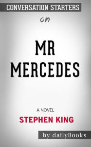 Title: Mr. Mercedes: A Novel (The Bill Hodges Trilogy) by Stephen King Conversation Starters, Author: dailyBooks