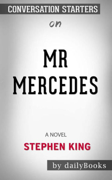 Mr. Mercedes: A Novel (The Bill Hodges Trilogy) by Stephen King Conversation Starters