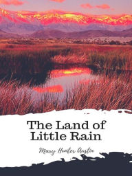 Title: The Land of Little Rain, Author: Mary Hunter Austin