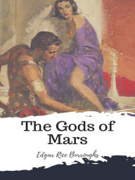 Title: The Gods of Mars, Author: Edgar Rice Burroughs