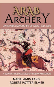 Title: Arab Archery, Author: Nabih Amnin Faris