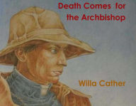 Title: Death Comes for the Archbishop, Author: Willa Cather