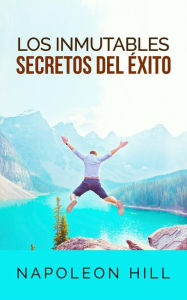Title: Los inmutables Secretos del éxito (Traducción: David De Angelis), Author: Napoleon Hill