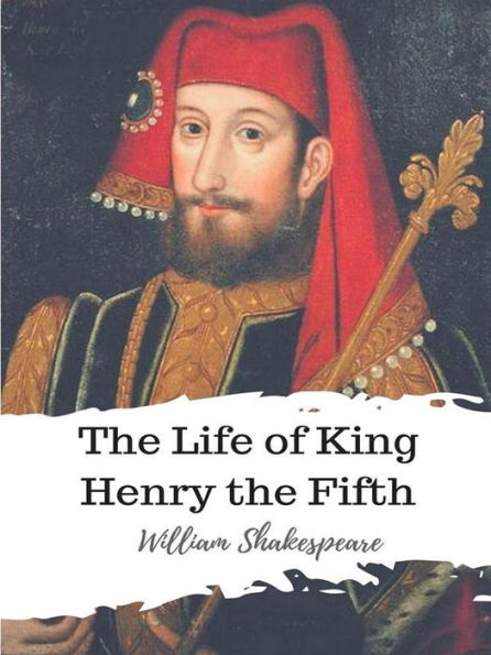 The Life of King Henry the Fifth