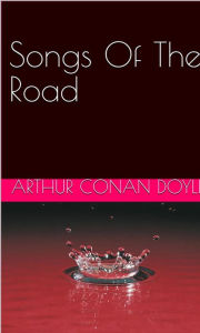 Title: Songs of the Road, Author: Arthur Conan Doyle