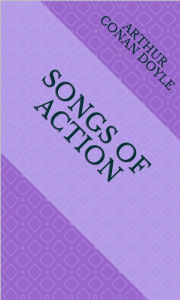 Title: songs of action, Author: Arthur Conan Doyle