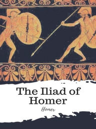 Title: The Iliad of Homer, Author: Homer