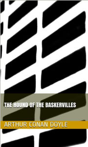 Title: The Hound of the Baskervilles, Author: Arthur Conan Doyle