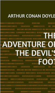 Title: The Adventure of the Devil's Foot, Author: Arthur Conan Doyle