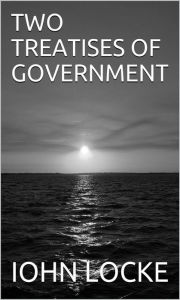 Title: Two Treatises Of Government, Author: IOHN LOCKE