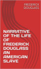 Narrative of the Life of Frederick Douglass, An American Slave