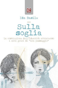 Title: Sulla soglia, Author: Ida Basile