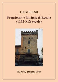 Title: Proprietari e famiglie di Recale (1132-XIX secolo), Author: Luigi Russo