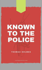 Title: Known To The Police, Author: THOMAS HOLMES