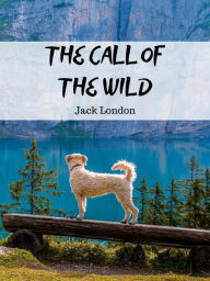 Title: The Call of the Wild, Author: Jack London