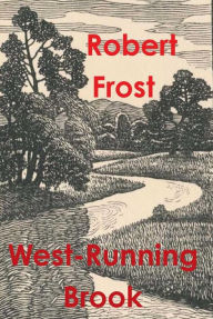 Title: West-Running Brook, Author: Robert Frost