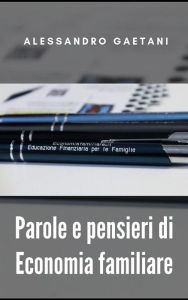 Title: Parole e pensieri di Economia familiare, Author: Alessandro Gaetani