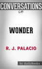 Wonder: by R. J. Palacio Conversation Starters
