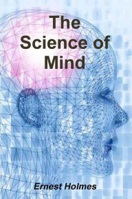 Title: The Science of Mind, Author: Ernest Holmes