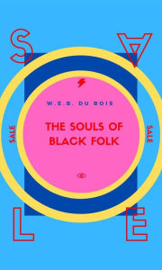 Title: The Souls Of Black Folk, Author: W. E. B. Du Bois