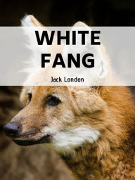 Title: White Fang, Author: Jack London