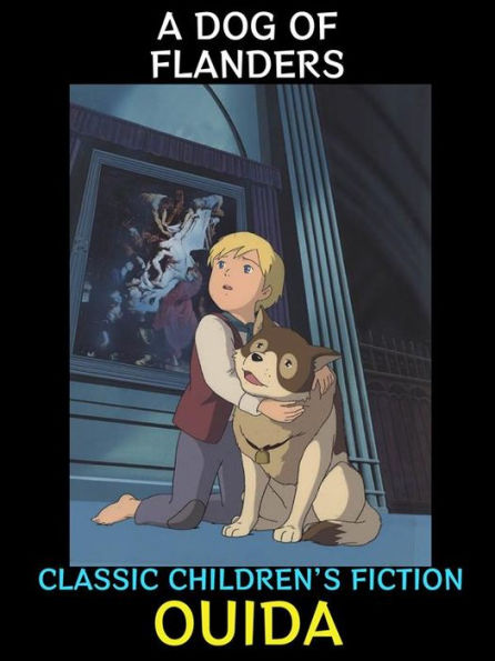 A Dog of Flanders: Classic Children's Fiction