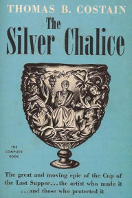 Title: The Silver Chalice, Author: Thomas B. Costain