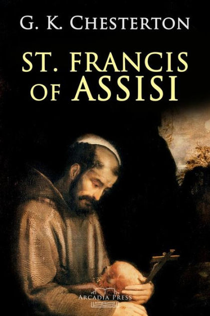 St Francis of Assisi by G. K. Chesterton | NOOK Book (eBook) | Barnes ...